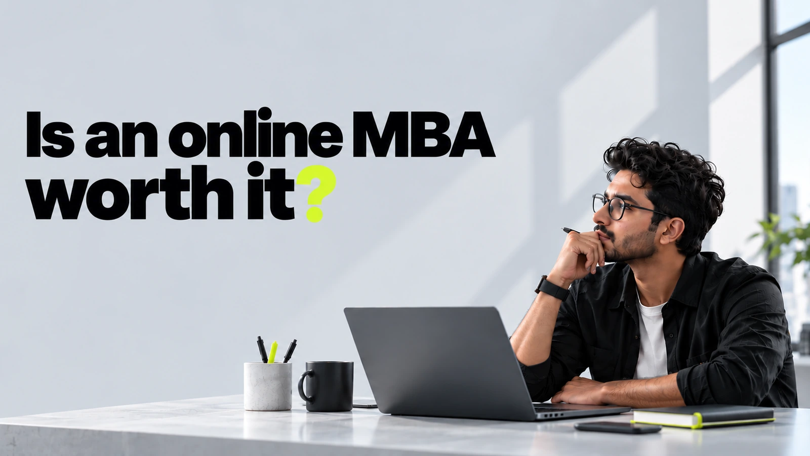 Working professional considering whether an online MBA is worth it in India